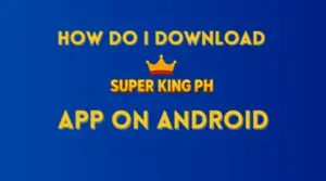 How do I download the Super King PH App
