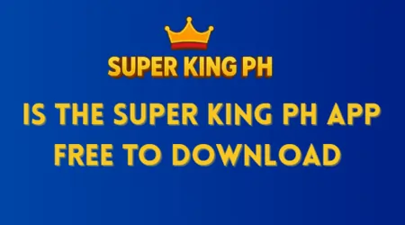 Is the Super King PH App Free to Download