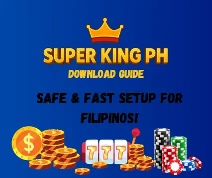 Super King PH Download Guide