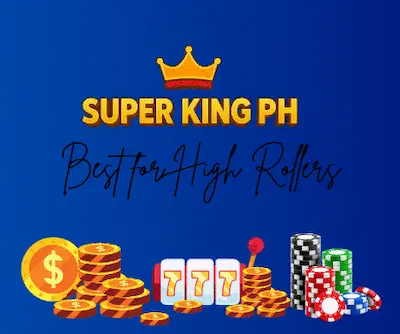Best for High Rollers in Super King PH