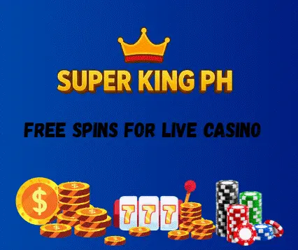 Free Spins for Live Casino in Super King PH