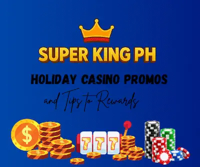 Holiday Casino Promos on Super King PH