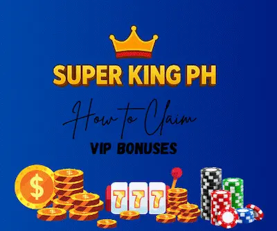 How to Claim VIP Bonuses in Super King PH