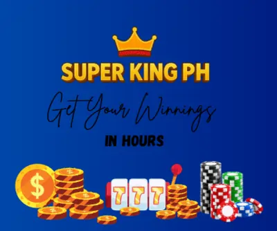 Get Your Winnings in Hours in Super King PH