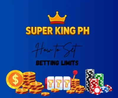 How to Set Betting Limits in Super King