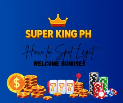 How to Spot Legit Welcome Bonuses in Super King