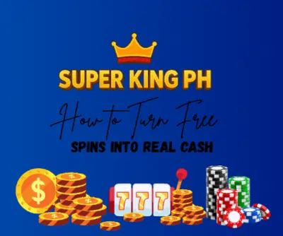 How to Turn Free Spins into Real Cash in Super King PH
